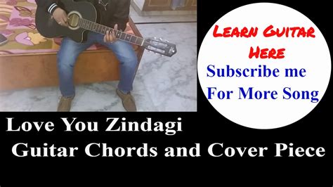 Love you Zindagi Guitar Chords and Piece Lesson- Dear Zindagi - YouTube