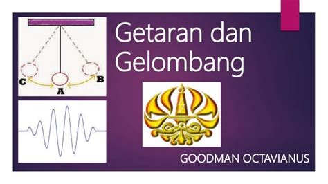 Getaran dan gelombang - FISIKA 1