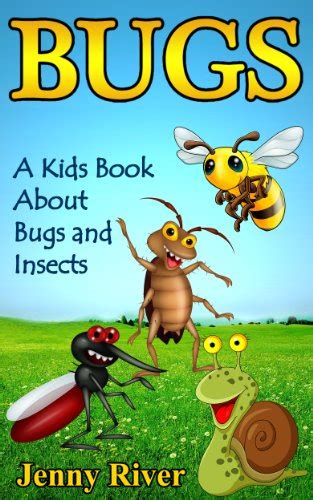 Bugs! A Kids Book About Bugs and Insects - Learn About Insects Like Bee ...