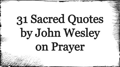 31 Sacred Quotes by John Wesley on Prayer must see » Jhumpoo