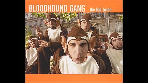 The Bloodhound Gang - The Bad Touch - YouTube