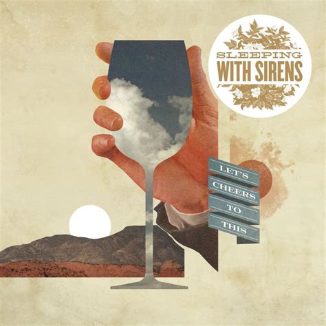 Sleeping With Sirens – Let's Cheers To This Lyrics | Genius Lyrics