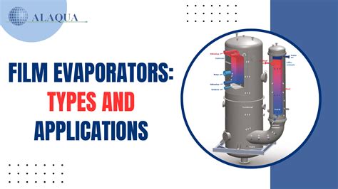 Types of Film Evaporators And Applications | Alaqua Inc