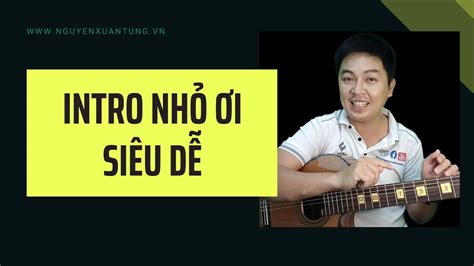 Hướng dẫn intro nhỏ ơi guitar siêu dễ - YouTube