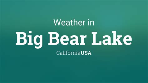 Weather for Big Bear Lake, California, USA