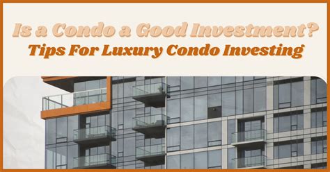 Discover 4 Expert Tips for Investing in Luxury Condos - Rexmont