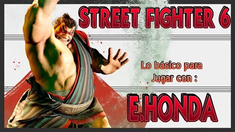 STREET FIGHTER 6 // COMBOS BÁSICOS // HONDA - YouTube