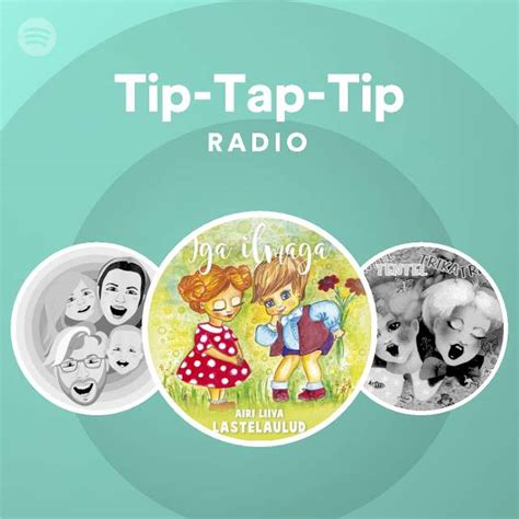 Tip-Tap-Tip Radio - playlist by Spotify | Spotify