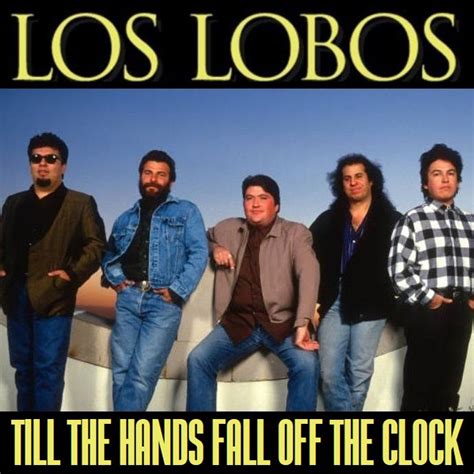 Albums That Should Exist: Los Lobos - Till the Hands Fall Off the Clock ...