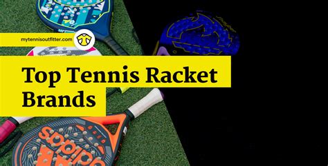 [Listing Of The] Top Tennis Racket Brands - MyTennisOutfitter