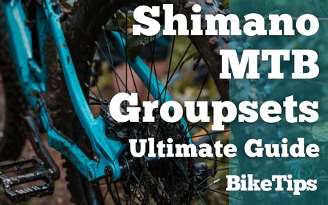 Shimano MTB Groupset Hierarchy: Ultimate Guide