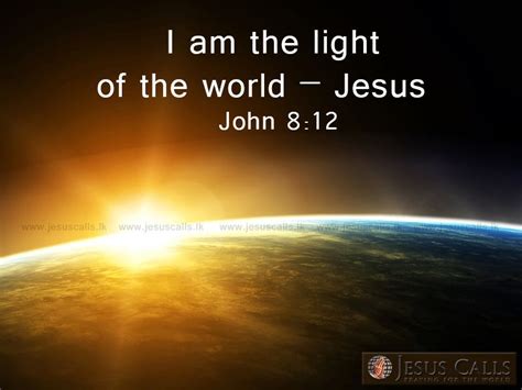 I am the light of the world. – Jesus John 8:12 | Scripture quotes ...