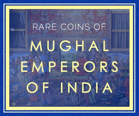 Rare Mughal Coins Of India....... The Mughal Emperors, from the early ...