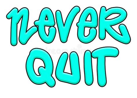 Never Quit, Graffiti Style Handmade Stock Illustration - Illustration ...