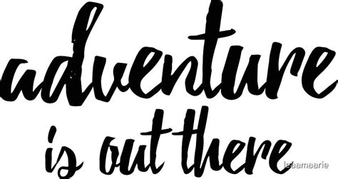 "adventure is out there" Stickers by leaamaarie | Redbubble