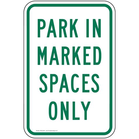 Park In Marked Spaces Only Sign PKE-22370 Parking Control