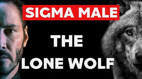 14 Characteristics of a Sigma Male | The Lone Wolf - YouTube