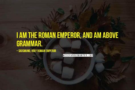 Sigismund, Holy Roman Emperor quotes: wise famous quotes, sayings and ...