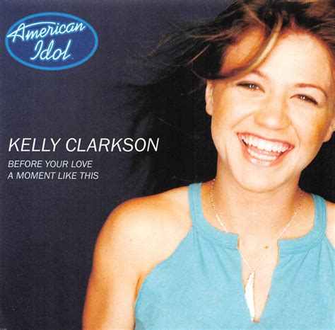 Kelly Clarkson – Before Your Love / A Moment Like This – CD (Single ...