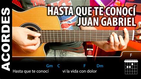 Hasta Que Te Conocí - Juan Gabriel Acordes para guitarra como tocar ...