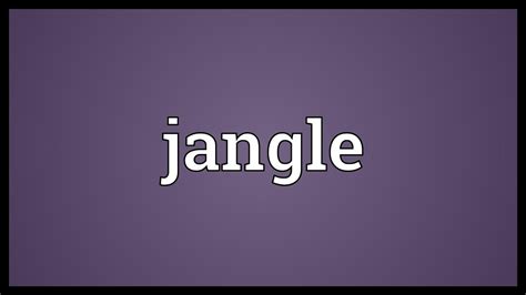 Jangle Meaning - YouTube