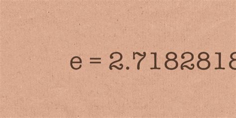 What's the Big Deal with Euler's Number? - Value of e (Constant)