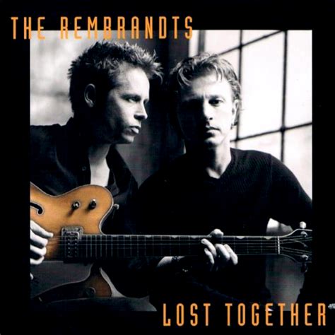 The Rembrandts - Lost Together Lyrics and Tracklist | Genius