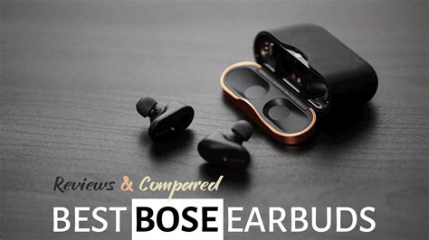 Top 5 Best Bose Earbuds Reviews and Comparisons