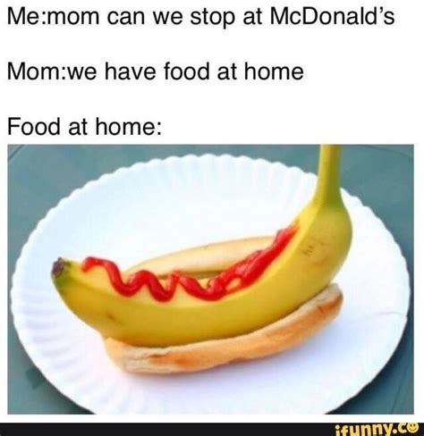 We Got Food At Home Meme - takeoutmoms