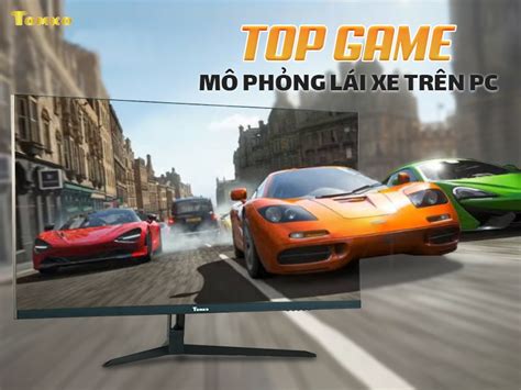 TOP game mô phỏng lái xe cho PC thịnh hành nhất 2024 - TOMKO