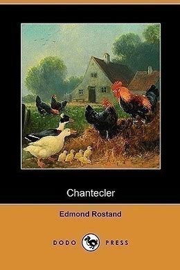 Chantecler by Edmond Rostand