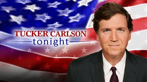 Tucker Carlson Tonight - Fox News News Show