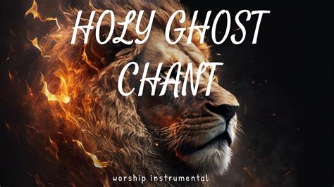 HOLY GHOST CHANT / PROPHETIC WARFARE INSTRUMENTAL / WORSHIP MEDITATION ...