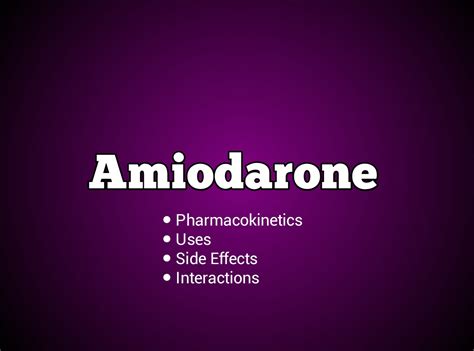 Amiodarone: Uses, Side effects, Dosage | DrugsBank