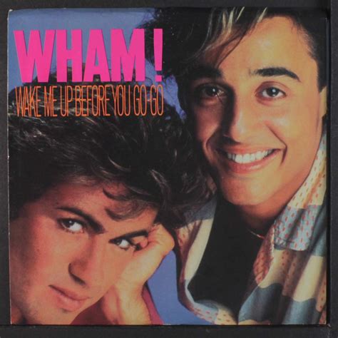 Wham - Wham Wake Me Up Before You Go Go 7" Epic A4440 EX/EX 1984 ...