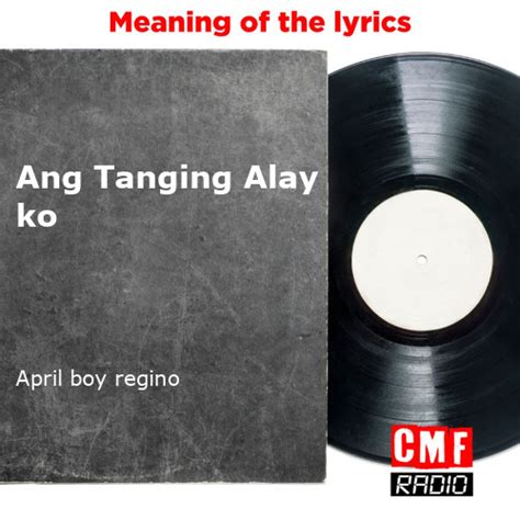 The story and meaning of the song 'Ang Tanging Alay ko - April boy regino