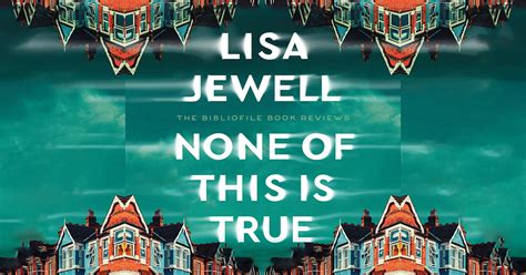 Summary, Explanation + Review: None of This Is True by Lisa Jewell ...