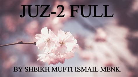 Juz-2 full Quran recitation by Sheikh Mufti Ismail menk # ...