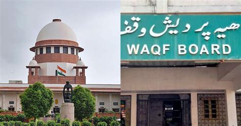 ‘State Govt not bound by Wakf Board’s notification declaring properties ...