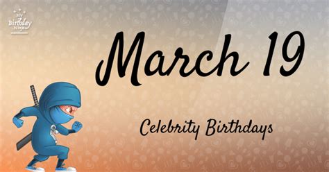 Who Shares My Birthday? Mar 19 Celebrity Birthdays No One Tells You ...