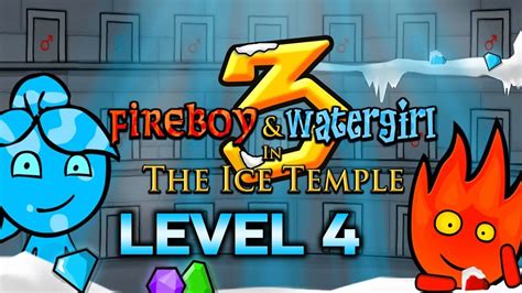 Fireboy And Watergirl 3: The Ice Temple Level 4 Full Gameplay - YouTube