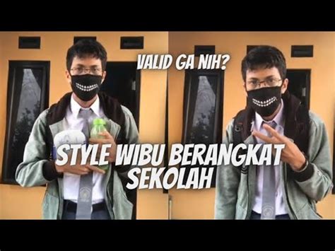 Style WIBU Berangkat Sekolah 2021! - YouTube