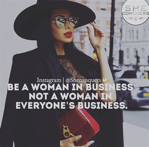 Be a woman in business Not a woman in everyone's business ️ | Babe ...