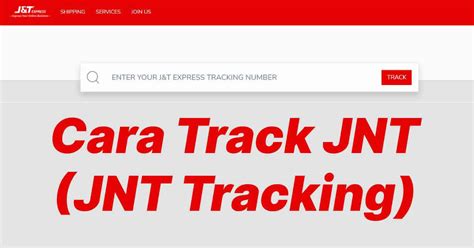 JNT Track: Cara Track JNT Express Lokasi Barang Anda