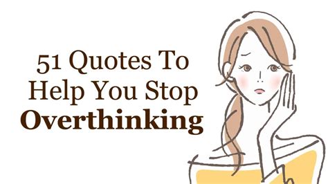 51 Quotes to Help You Stop Over Thinking | Power of Positivity