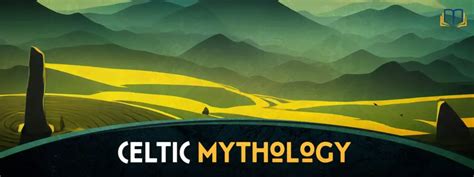 Celtic Mythology 101: The Ultimate Guide - MythBank