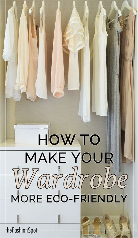 11 Ways to Make Your Wardrobe More Eco-Friendly | Eco friendly fashion ...