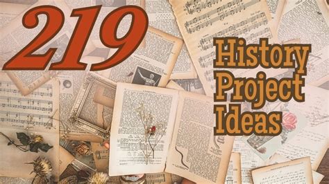 219 In Depth History Project Ideas That Will Fuel Your Creativity