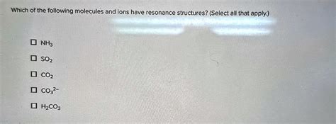 Which of the following molecules and ions have resonance structures ...