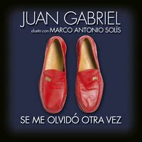 Se Me Olvidó Otra Vez／Juan Gabriel, Marco Antonio Solís｜音楽ダウンロード・音楽配信 ...